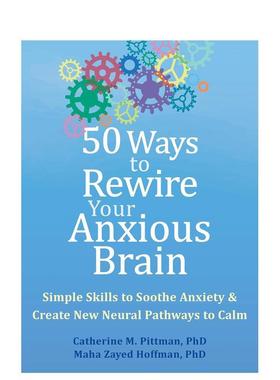 【现货】重启焦虑大脑的 50 种方法：平静之旅 50 Ways to Rewire Your Anxious Brain 原版英文心灵励志图书