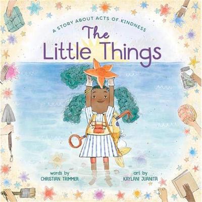 【现货】小事情:一个关于善举的故事 The Little Things: a Story about acts of Kindness 原版英文儿童绘本图书