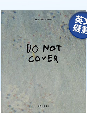 【预售】不要遮盖 Aija Svensson: Do not Cover英文摄影集纪实原版图书外版进口书籍Hannah Modigh, Aija Svensson