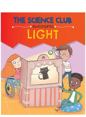 【现货】科学调查俱乐部：光 The Science Club Investigate: Light 原版英文儿童绘本图书书籍