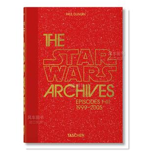 图书 进口外版 Star 现货 TASCHEN Wars 星球大战档案 45周年系列 英文原版 1999–2005 Archives. The