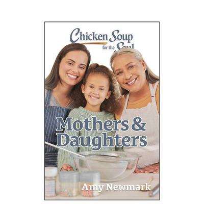 【预售】心灵鸡汤：母女篇 Chicken Soup for the Soul: Mothers & Daughters 原版英文心灵励志 进口图书