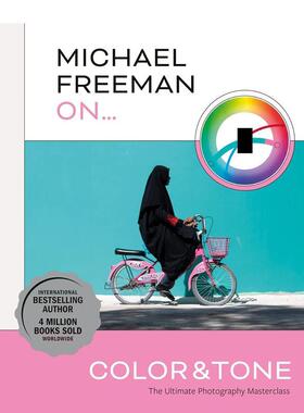 【现货】【迈克尔·弗里曼摄影大师班】色彩与色调 Michael Freeman On... Color & Tone 原版英文摄影作品集技法 进口图书