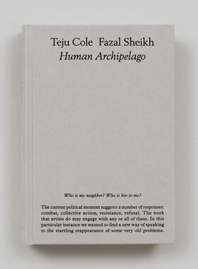 【预售】法扎尔·谢赫与特朱·科尔：人类群岛 Fazal Sheikh & Teju Cole: Human Archipelago 原版英文摄影作品集图书