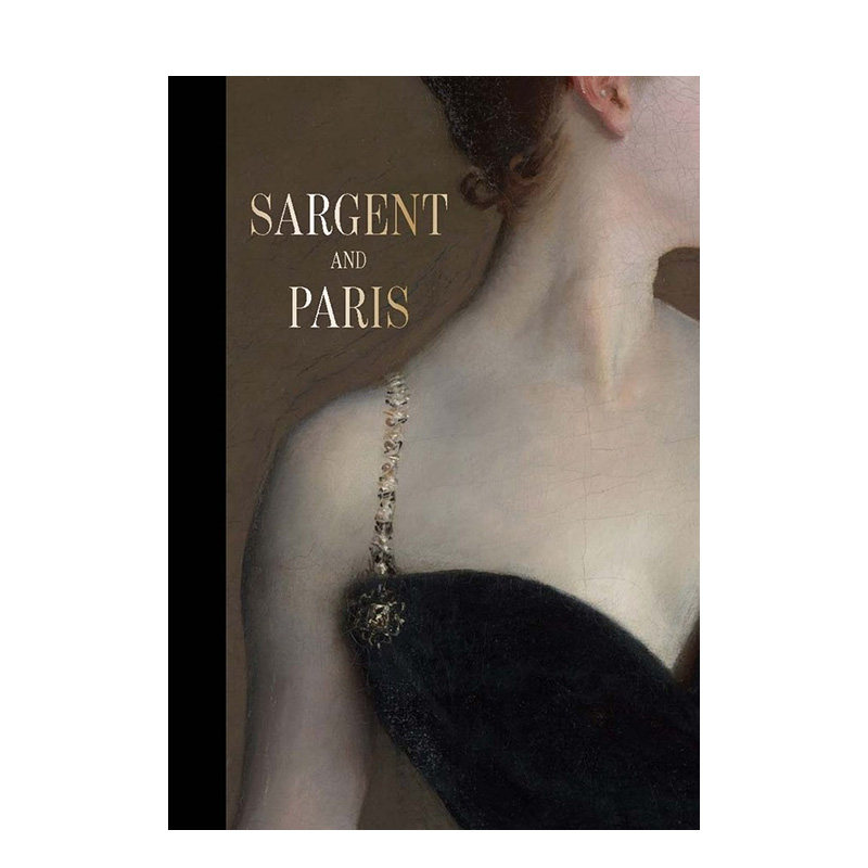 【现货】萨金特与巴黎 Sargent and Paris Madame X 大都会博物馆 原版英文艺术画册画集 进口图书
