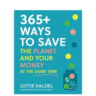 【预售】360+种同时拯救地球和金钱的方法365+ Ways to Save the Planet and Your Money at the Same Time 原版英文生活图书