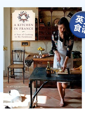 【预售】法国厨房 A Kitchen in France: A Year of Cooking in My Farmhouse:A Cookbook 英文原版法式料理食谱书籍饮食烹饪食谱