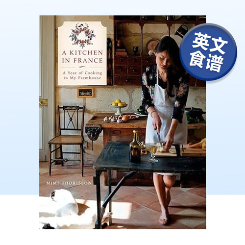 【预售】法国厨房 A Kitchen in France: A Year of Cooking in My Farmhouse:A Cookbook 英文原版法式料理食谱书籍饮食烹饪食谱