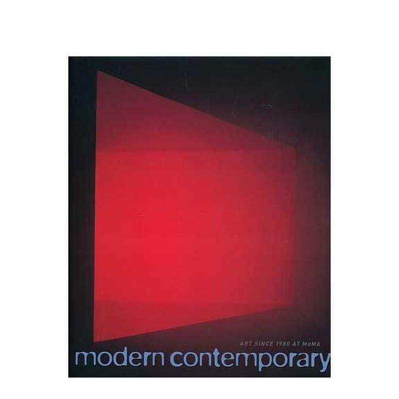 【预售】现代当代:1980年以来现代艺术博物馆的作品 Modern Contemporary: Art Since 1980 at MoMA 原版英文艺术画册画集图书