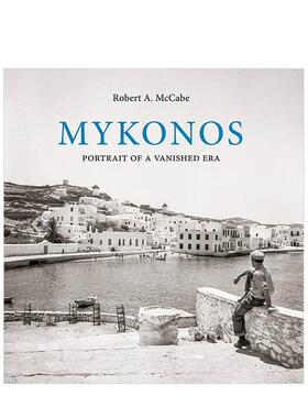 【预售】米科诺斯:一个消失时代的写照 Mykonos : Portrait of a Vanished Era 原版英文摄影作品集纪实 进口图书