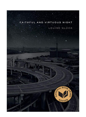 【现货】忠诚与善良之夜 2020年诺奖得主露易丝·格丽克 英文原版诗歌Faithful and Virtuous Night by Louise Gluck 普利策奖