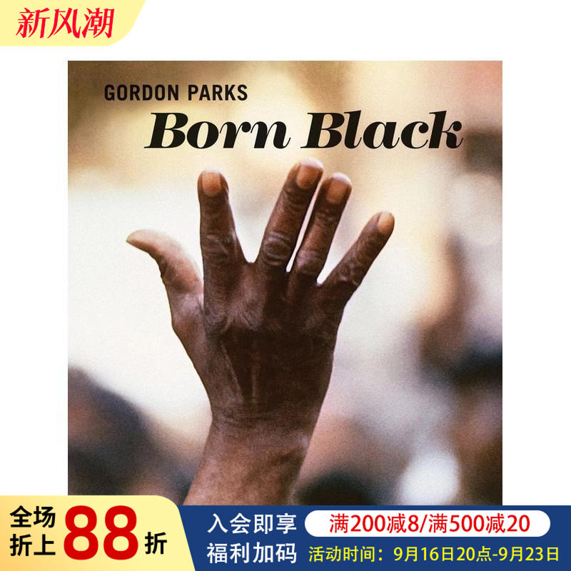 【预售】戈登·帕克斯:天生黑人 Gordon Parks: Born Black: A Personal Report on the Decade of Black Revolt 1960-1970 原版