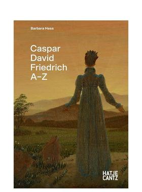 【预售】卡斯帕·大卫·弗里德里希：A–Z Caspar David Friedrich: A–Z 原版英文艺术画册画集图书