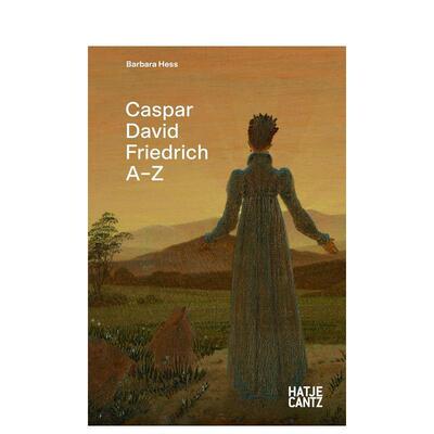【预售】卡斯帕·大卫·弗里德里希：A–Z Caspar David Friedrich: A–Z 原版英文艺术画册画集图书