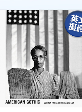 【现货】戈登·帕克斯:Ella Watson肖像 Gordon Parks: American Gothic: Gordon Parks and Ella Watson 原版图书外版进口书籍英