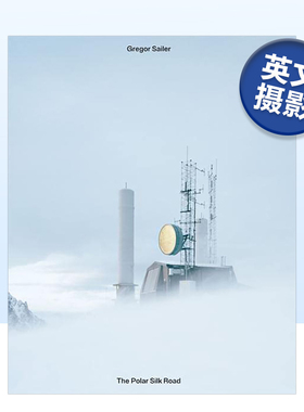 【预售】极地丝绸之路 Gregor Sailer: The Polar Silk Road英文摄影原版图书进口书籍Gregor Sailer
