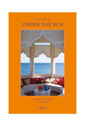 【现货】日光下：环游世界21所房子 Under the Sun : Around the World in 21 Houses 原版英文建筑设计 进口图书