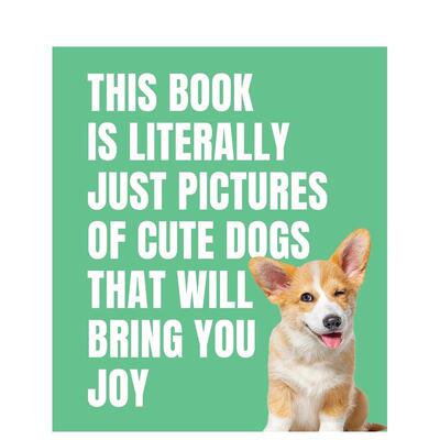 【预售】这本书真的只是些能带给你快乐的可愛狗狗 This Book Is Literally Just Cute Dogs That Will Bring You Jo 原版英文手