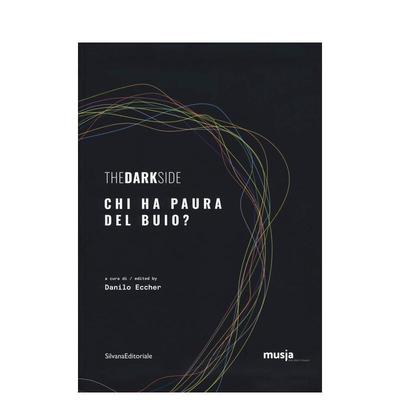 【预售】黑暗面：谁惧怕黑暗？ 罗马穆斯亚博物馆同名展览图录 The Dark Side  原版英文艺术画册画集图书