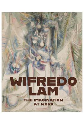 【预售】林飛龍：作品的想象 Wifredo Lam: The Imagination at Work 原版英文艺术画册画集图书