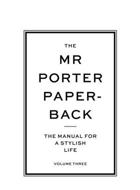 【现货】波特先生 Vol.3 The Mr Porter Paperback: The Manual for a Stylish Life - Volume Three 原版英文时尚图书