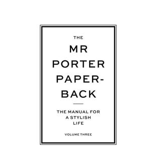 【现货】波特先生 Vol.3 The Mr Porter Paperback: The Manual for a Stylish Life - Volume Three 原版英文时尚图书