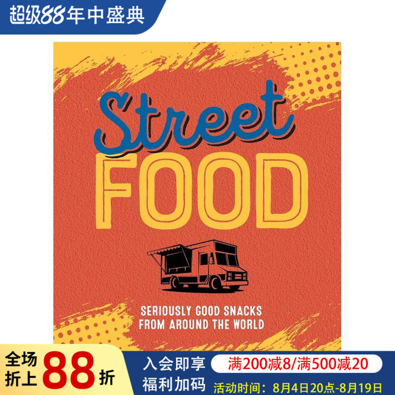 【预售】街头美食：全球美味小食精选 Street Food : Seriously Good Snacks from around the World 原版英文餐饮生活美食图书