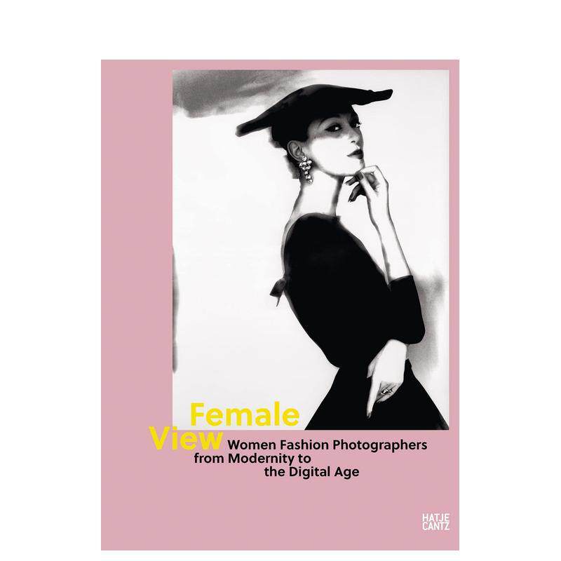【现货】女性视角:从现代性到数字时代的女性时尚摄影师 Female View 原版英文摄影作品集图书