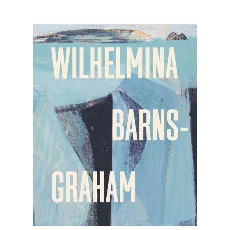【预售】威尔赫米娜·巴恩斯-格雷厄姆 Wilhelmina Barns-Graham 原版英文艺术画册画集 泰特美术馆展览图录 正版进口书