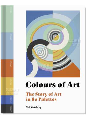 【现货】艺术的色彩：80 个调色板中的艺术故事 Colours of Art: The Story of Art in 80 Palettes 英文原版进口外版图书
