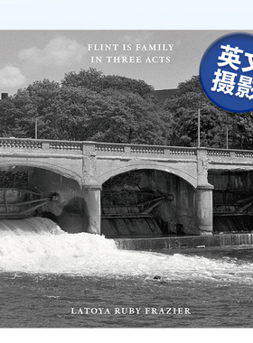 【预售】拉托雅·鲁比·弗雷泽：三幕式：弗林特是一家人 Latoya Ruby Frazier 英文原版摄影作品集书籍摄影师专辑艺术画册