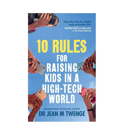 【现货】高科技时代养育孩子的十条法则 10 Rules for Raising Kids in a High-Tech World 原版英文社会科学焦虑的一代作者推荐