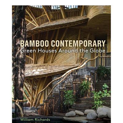 【预售】竹的时代：绿色家居遍布全球 Bamboo Contemporary：Green Houses Around the Globe 原版英文建筑设计图书