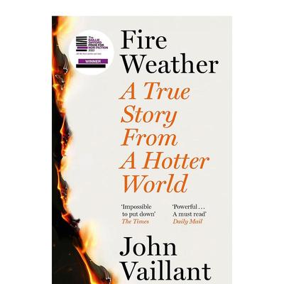 【预售】【2024普利策奖终选名单】火险天气 Fire Weather 英文原版人文社科书籍平装英语读物 John Vaillant