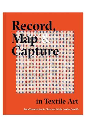 【预售】Record  Map and Capture in Textile Art: Data visualisation in cloth and stitch，纺织艺术中的记录、地图和捕捉图书