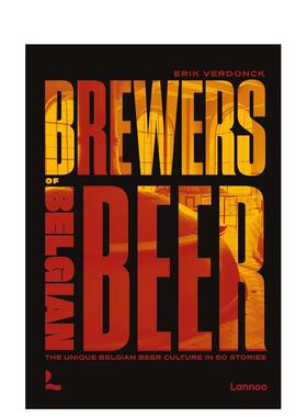 【现货】比利时啤酒的酿造者：50个故事中的比利时啤酒文化 Brewers of Belgian Beer 原版英文生活综合图书