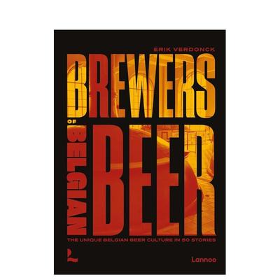 【现货】比利时啤酒的酿造者：50个故事中的比利时啤酒文化 Brewers of Belgian Beer 原版英文生活综合图书
