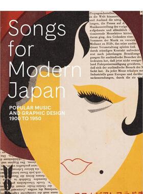 【现货】现代日本之歌：流行音乐与平面设计 1900-1950 Songs for Modern Japan 原版英文综合设计 进口图书