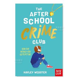 放学后 原版 Crime After 售 犯罪俱乐部The School Nosy 预 Webster Club青少年读物 图书进口外版 书籍Hayley Crow