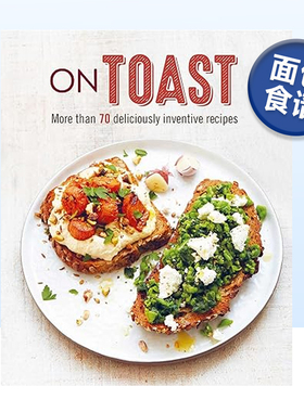 【预售】吐司:超过70种别出心裁的食谱 On Toast: More than 70 deliciously inventive recipes 英文原版烘焙料理指南书籍进口