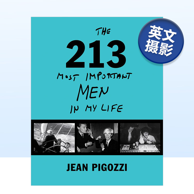 【现货】Jean Pigozzi 一生*重要的213位男士The 213 Most Important Men In My Life英文原版摄影集进口图书书籍艺术画册