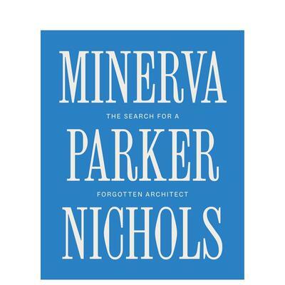 【预售】不为人知的女性建筑师先锋：密涅瓦·帕克·尼科尔斯 Minerva Parker Nichols 原版英文建筑设计图书