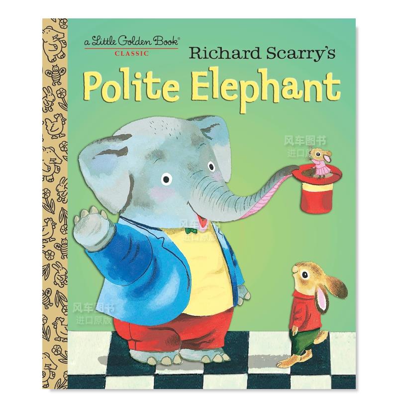 【现货】【Little Golden Book】Richard Scarry’s Polite Elephant，理查德·斯凯瑞：有礼貌的大象英文儿童绘本 原版图书外版进 书籍/杂志/报纸 儿童读物原版书 原图主图