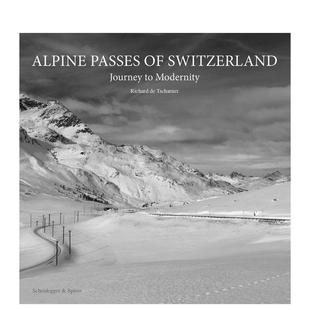 【预售】瑞士山口之旅:通往现代性之路 Alpine Passes of Switzerland :Journey to Modernity 原版英文摄影作品集图书