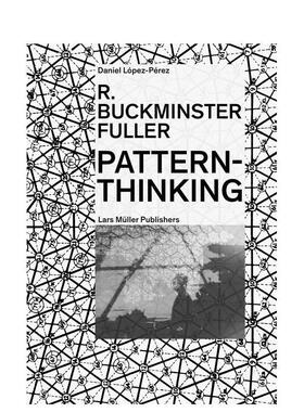 【预售】R. 巴克明斯特·富勒：模式思考 R. Buckminster Fuller: Pattern-Thinking 原版英文建筑设计图书