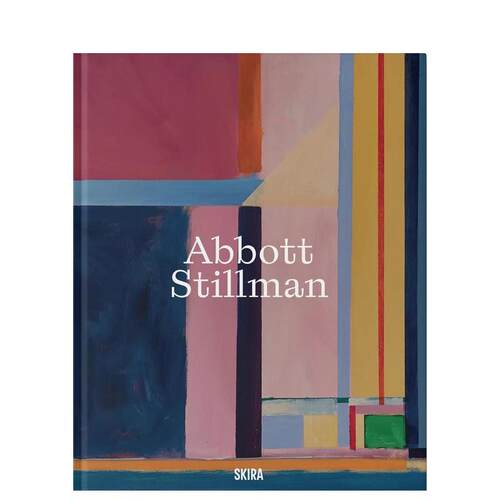 【预售】阿博特·斯蒂尔曼 Abbott Stillman 原版英文艺术画册画集 美国当代艺术家 首次出版