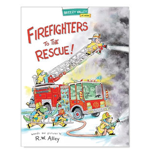 【预售】消防员出动救援! Firefighters to the Rescue!英文儿童绘本原版图书外版进口书籍 R.W. Alley Kane Press
