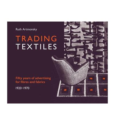 【预售】纺织品贸易：纤维和面料广告五十年 Trading Textiles原版英文时尚图书