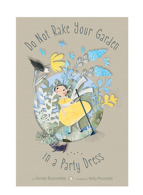 【预售】Do Not Rake Your Garden in a Party Dress 儿童绘本书籍进口原版