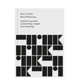 Effectively 英文生活综合图书书籍 洞察力和创造力 Think How 如何更有效地思考：提升生产力 指南 原版 More 预售